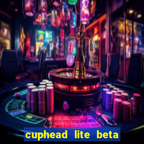 cuphead lite beta 9.1 download